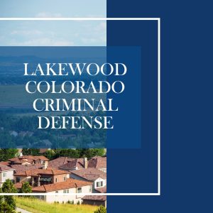 lakewood-colorado-crminal-attorney